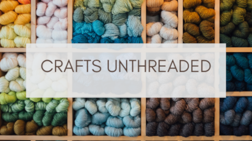 Crafts Unthreaded