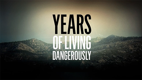 Years of Living Dangerously