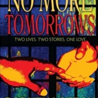 No More Tomorrow: Two Lives, Two Stories, One Love