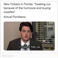 New Yorkers vs. Floridians during a hurricane